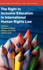 Книга The Right To Inclusive Education In International Human Rights Law