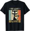 Retro I Do What I Want Cat Funny Cat Coffee Black Cat Gift T-Shirt