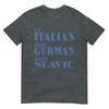 Eat Italian Drive Gerunisex Marry Slavic Funny Quote Car Humor Tshirt