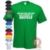 On The 8th Jour God Démarré À Recycle T-Shirt Drôle Éco Environnementale