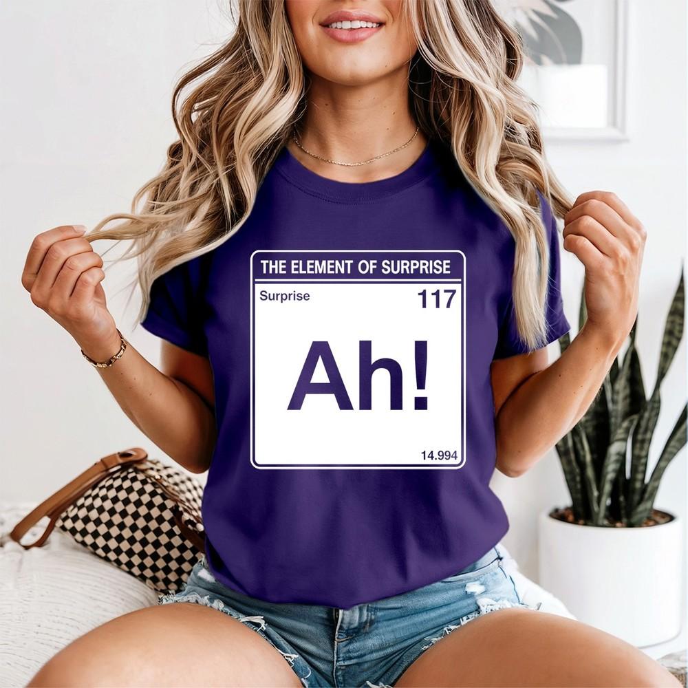 Ah The Eleunisext Of Surprise Unisexs T Shirt Science Humor Periodic Table Tee