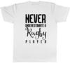 Never Underestimate a Rugby Unisexs Unisex TShirt Tee