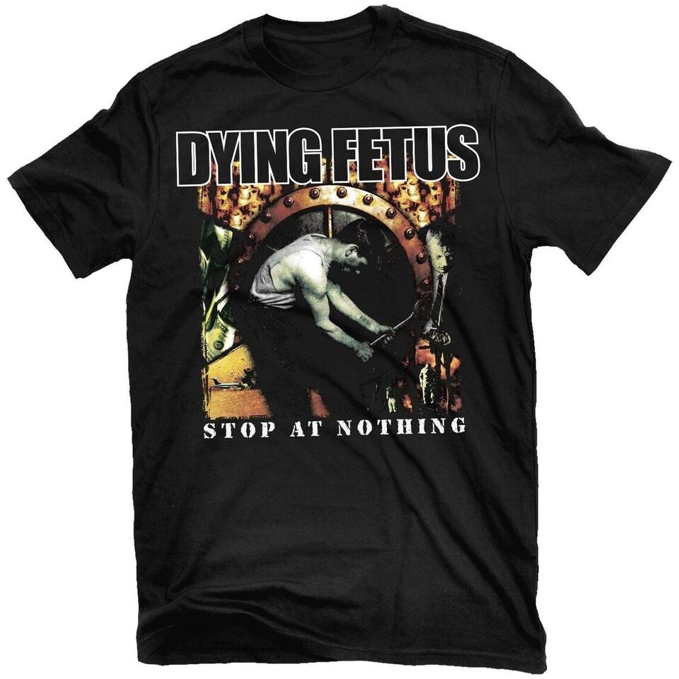 Stop at Nothing Dying Fetus Band Black T-Shirt Cotton Unisex