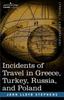 Книга Incidents of Travel In Greece, Turkey, Russia, and Poland