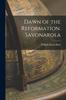 Книга Dawn of the Reformation. Savonarola