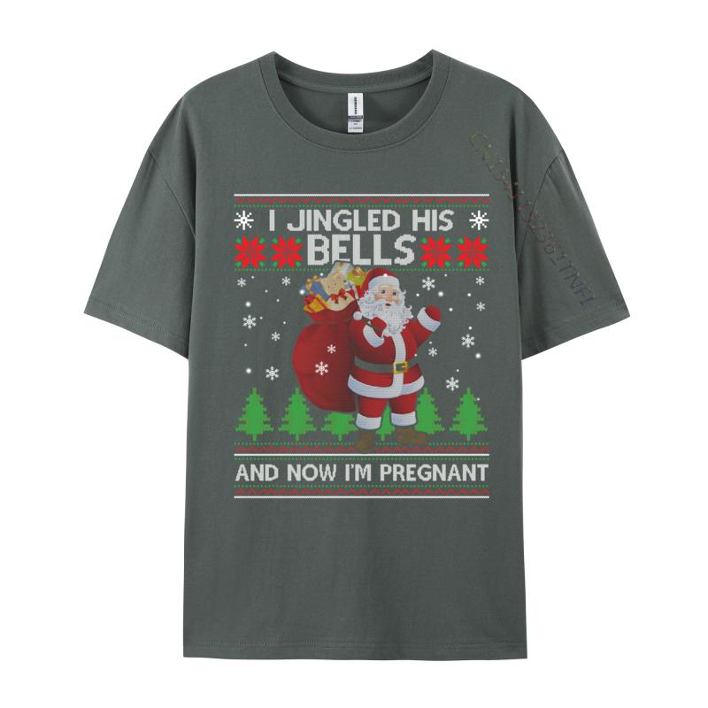 I Jingled His Bells And Now I Im Pregnant Ugly Xmas Sweater T-Shirts Pure Cotton Student T Shirts Tops Tees Rife