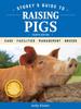 Книга Storey's Guide To Raising Pigs, 4th Edition : Care, Facilities, Management, Breeds