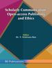 The Scholarly Communication, Open-access Publishing and Ethics Book