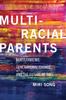 Книга Multiracial Parents : Mixed Families, Generational Change, and the Future of Race