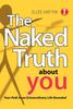 The The Naked Truth About You : Your Path To an Extraordinary Life Revealed Book