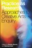 Книга Practice As Research : Approaches To Creative Arts Inquiry
