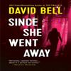 Since She Went Away by David Bell Paperback Book 9780593546376