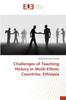 Книга Challenges of Teaching History In Multi-Ethnic Countries : Ethiopia