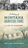 Книга History of Montana Agriculture : A Life of Discovery