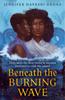 The Beneath the Burning Wave : Book 1 Book