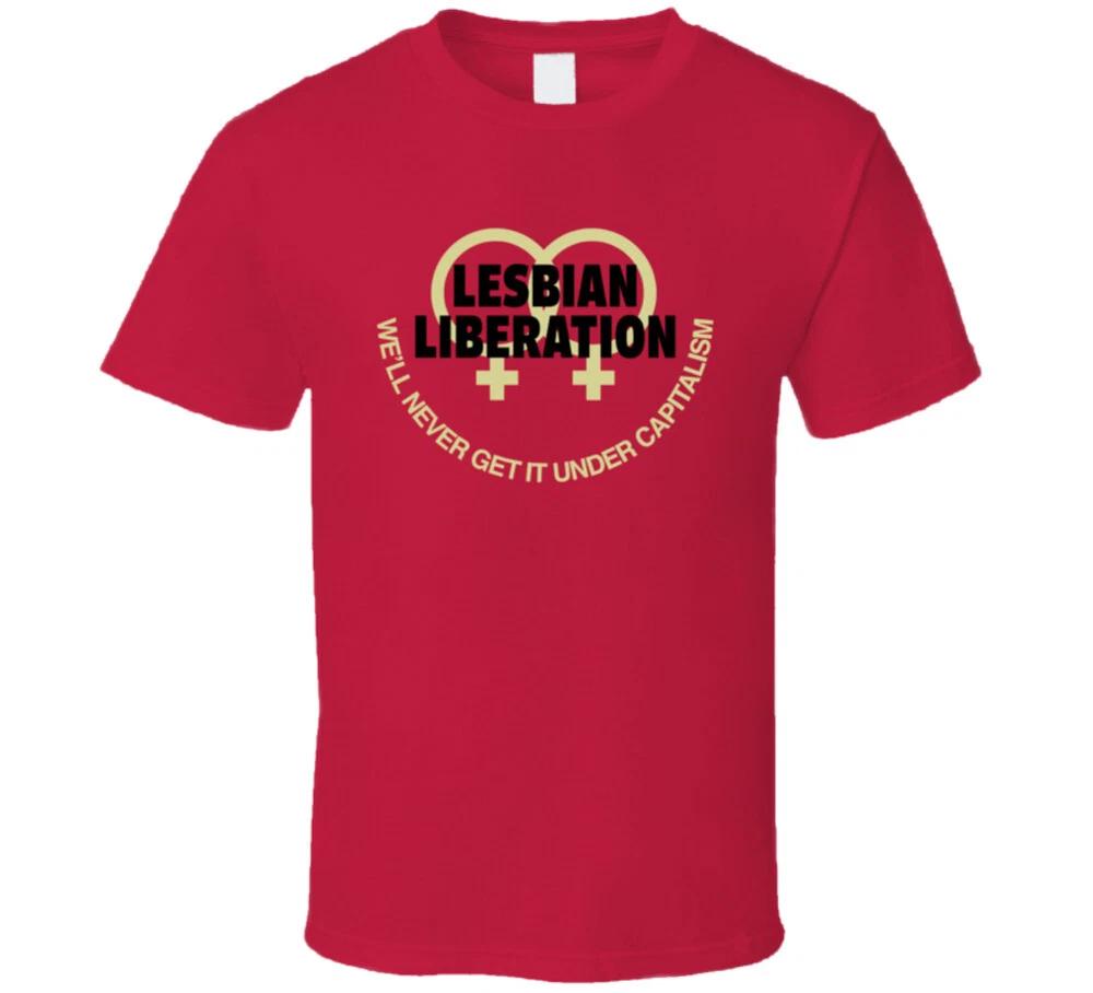 Lesbian Liberation Well Never Get It Under Capitalism Retro T Shirt