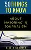 Книга 50 Things To Know About Majoring In Journalism