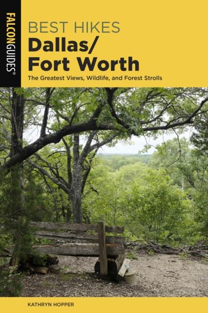 Книга Best Hikes Dallas/Fort Worth : The Greatest Views, Wildlife, and Forest Strolls
