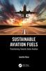 Книга Sustainable Aviation Fuels : Transitioning Towards Green Aviation