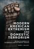 Книга Modern American Extremism and Domestic Terrorism : An Encyclopedia of Extremists and Extremist Groups
