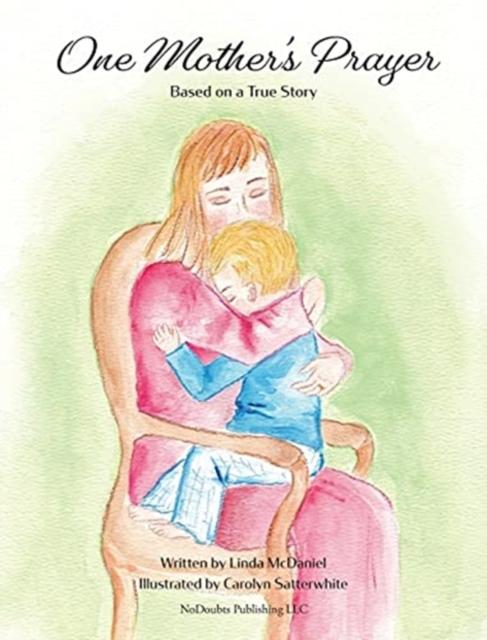 The One Mother's Prayer : Based On a True Story Book