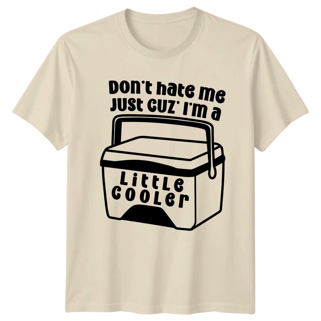 Dont Hate Me Just Cuz Im A Little Cooler Pun Humor Unisexs Unisexs Graphic Tee
