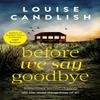 Before We Say Goodbye by Louise Candlish Paperback Book 9780751585698