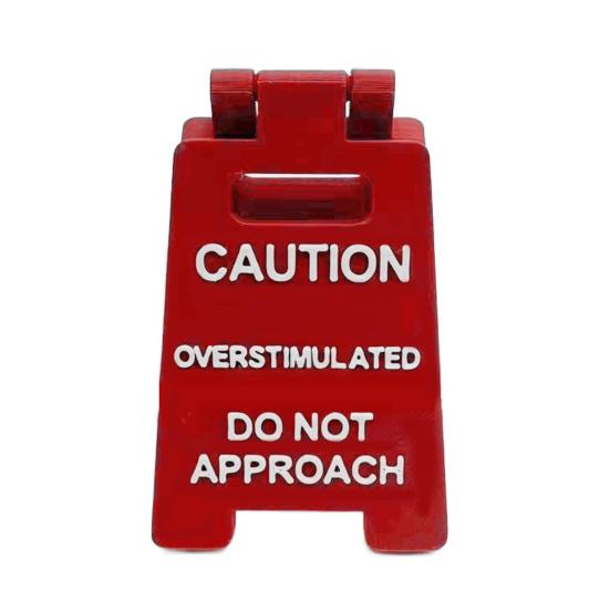 Overstimulated Desk Sign 3D Printed Funny Do Not Approach Sign