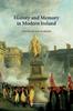 Книга History and Memory In Modern Ireland