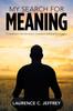Книга My Search for Meaning : A Meditation Into the History of Western Philosophical Inquiry.