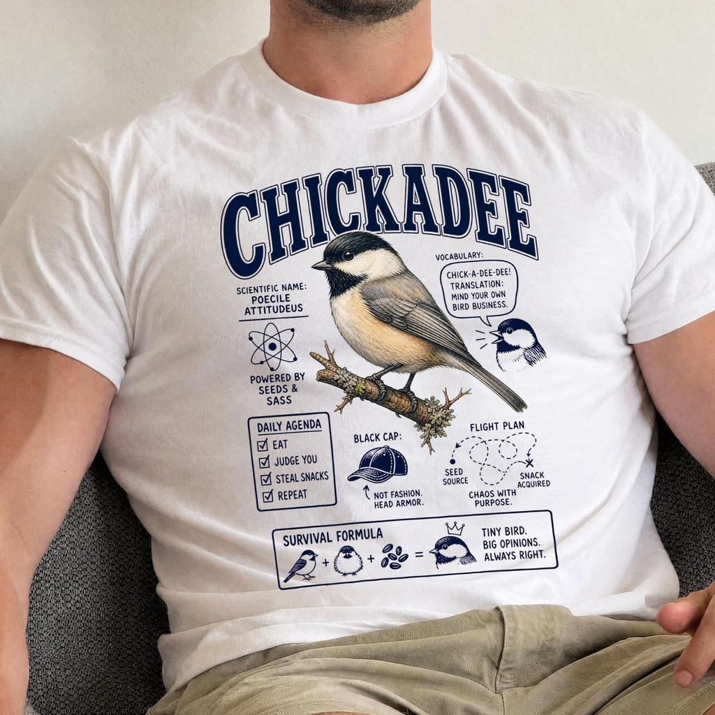 Funny Chickadee Shirt - Retro Birds & Birding Gift - Sarcastic Chickadee Clothing
