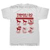Funny Things I Do In My Spare Time Horse Lover T Shirts Graphic Fashion New Short Sleeve O-Neck Harajuku T-shirt