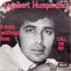 7inch Record ENGELBERT HUMPERDINCK - A Man Without Love / Call On Me 26175 Decca 1968 Belgium Pop Used