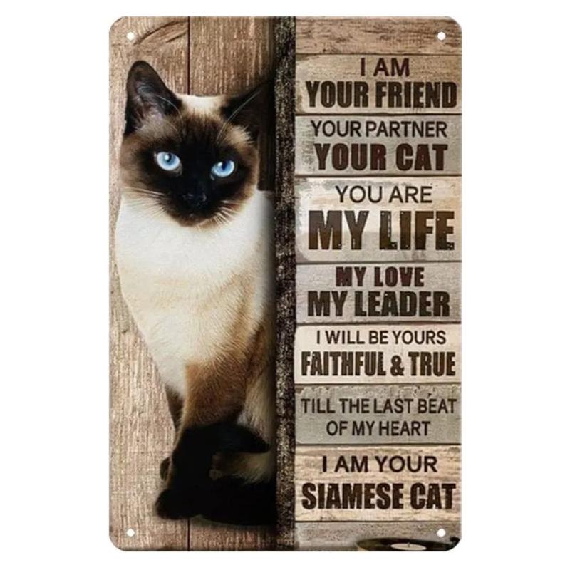 New Vintage Siamese Cat I Am Your Friend Your Partner Your Cat Funny Metal Tin Sign Wall Decor Man Cave Bar Retro Metal Vintage