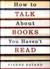 Книга How To Talk About Books You Haven't Read