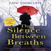 The Silence Between Breaths by Cath Staincliffe Paperback Book 9781472118011