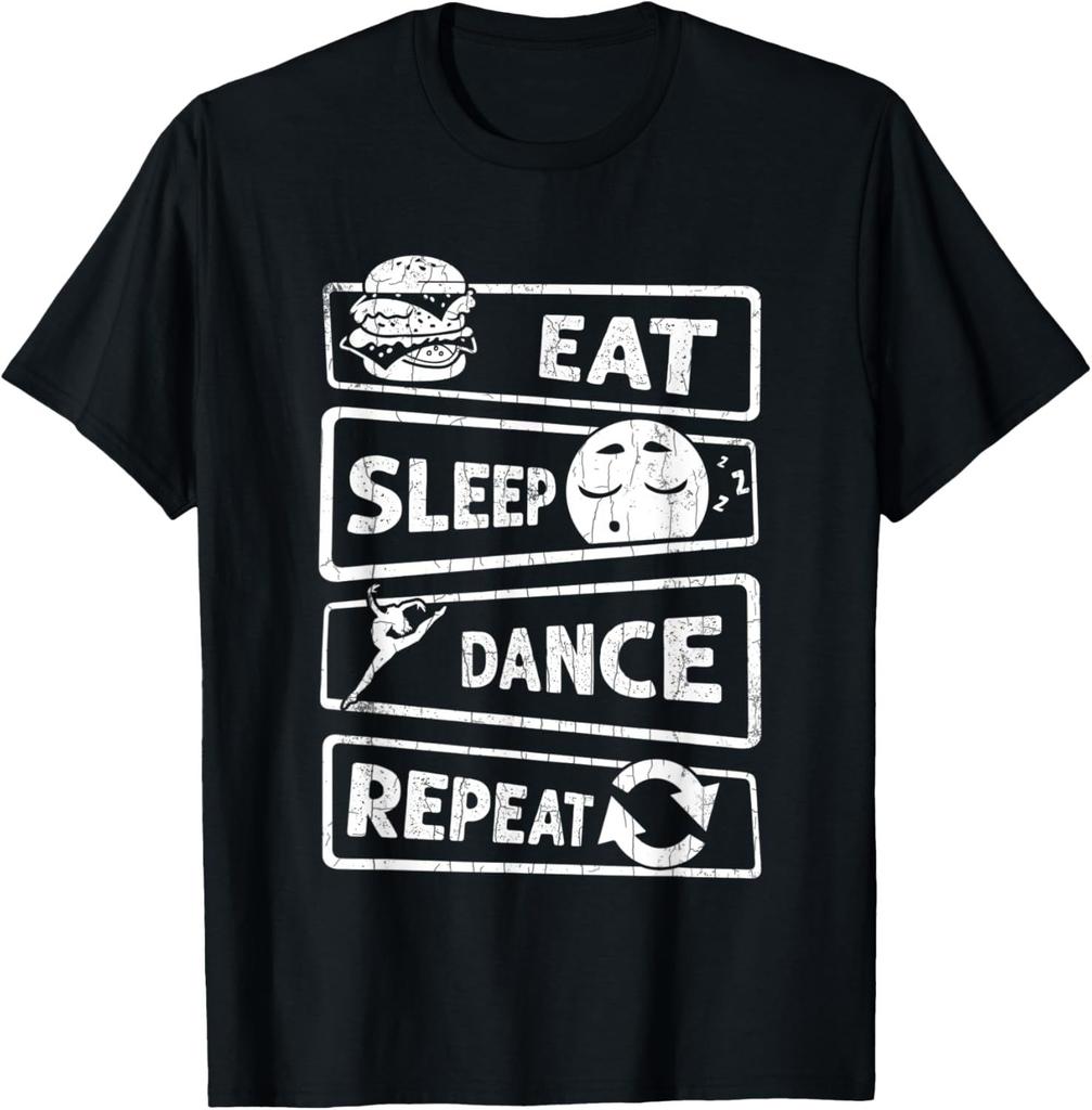 Eat Sleep Dance Repeat Dancing Boys Girls Funny Dancer Gifts Tshirt Cotton Graphic T Shirts Tops Women Clothing  Camisetas