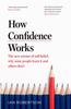 Книга How Confidence Works : The New Science of Self-belief