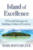 Книга Island of Excellence : 3 Powerful Strategies for Building a Culture of Creativity