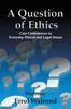The A Question of Ethics : Case Conferences In Everyday Ethical and Legal Issues Book