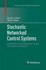Книга Stochastic Networked Control Systems : Stabilization and Optimization Under Information Constraints