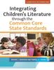 Книга Integrating Children's Literature Through the Common Core State Standards