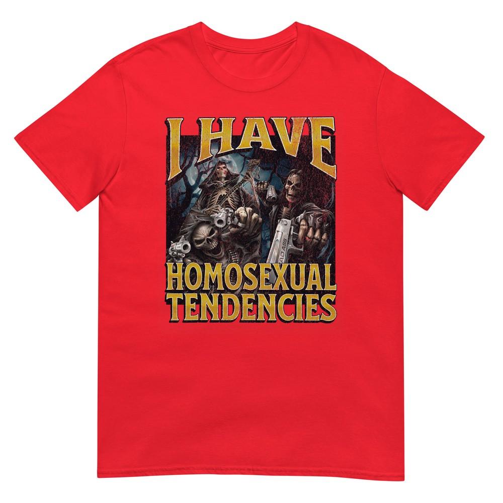 I Have Homosexual Tendencies Funny Hard Skeleton Meme TShirt