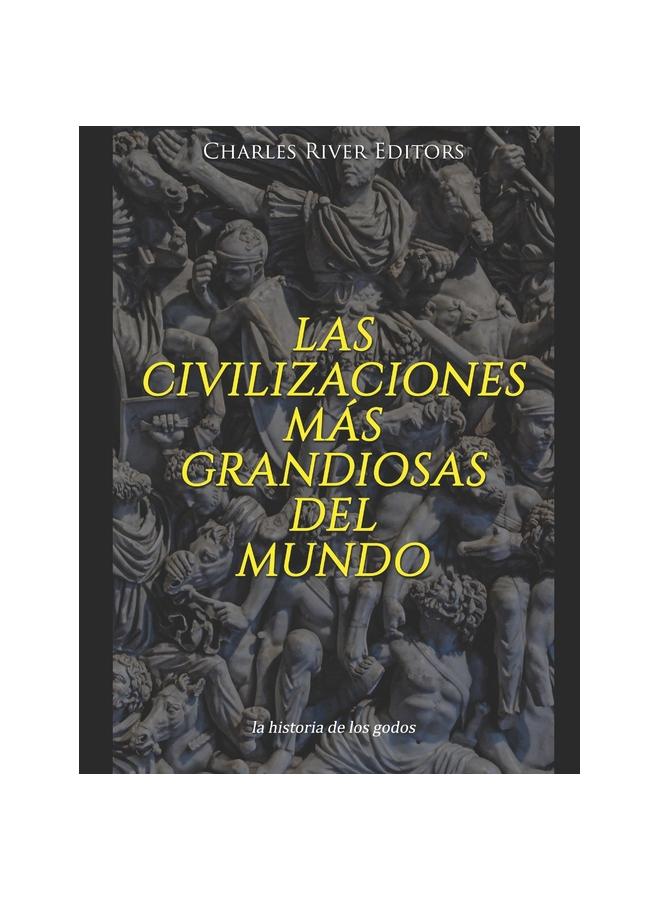 Книга Las Civilizaciones Mas Grandiosas Del Mundo : La Historia De Los Godos