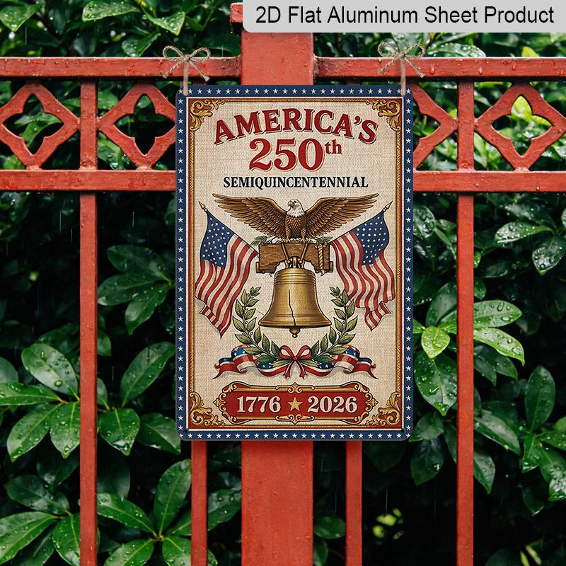 2D Flat Decorative 8×12 Inch Aluminum Plaque Metal Sign | America's 250th Semiquincentennial (1776-2026): Liberty Bell, Bald Eagle & Dual US Flags