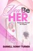 Книга You Be HER : Positioning Yourself for Purpose