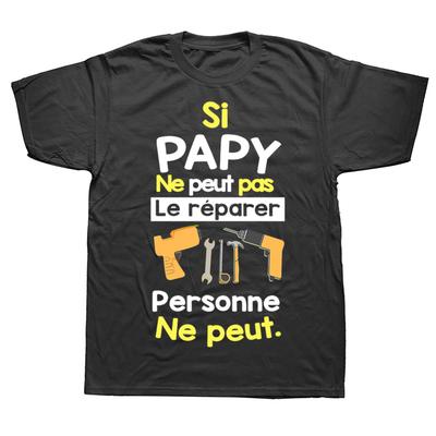 Si Papi Ne Peut Pas Le Rparer Personne Ne Peut Print T Shirt Men Short Sleeve O Neck Cool Design Tshirt 2025 Summer Novelty