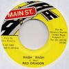7inch Record RED DRAGON - Wash Wash NONE Main St. 1992 Jamaica Reggae, Ska & Dub Used