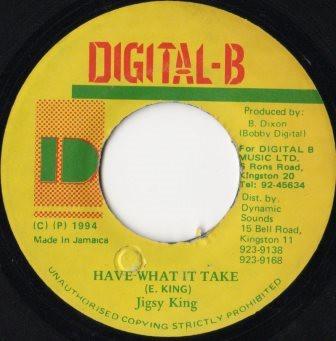 7-дюймовая пластинка JIGSY KING - Have What It Take НЕТ Digital-B 1994 Ямайка Регги, Ска и Даб Б/У