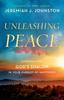 Книга Unleashing Peace : Experiencing God's Shalom In Your Pursuit of Happiness